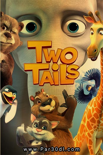 دانلود انیمیشن دو رفیق دوبله فارسی Two Tails 2018
