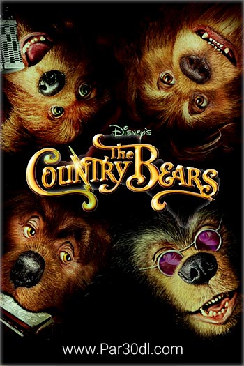 دانلود انیمیشن دهکده خرسها فارسی The Country Bears 2002