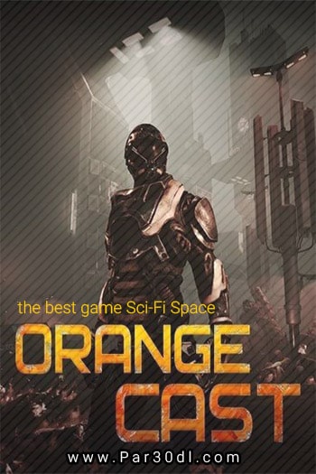 دانلود بازی Orange Cast: Sci-Fi Space Action Game برای کامپیوتر - نسخه FitGirl