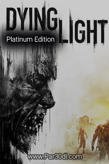 دانلود بازی Dying Light: Platinum Edition برای کامپیوتر - نسخه FitGirl